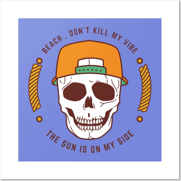 Beach don't kill my vibe Wall Art by DeviAprillia_store